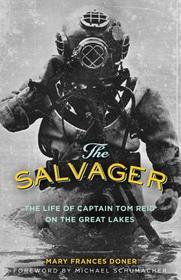 The Salvager: The Life of Captain Tom Reid on the Great Lakes The Salvager: The Life of Captain Tom Reid on the Great Lakes