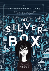 The Silver Box ? An Enchantment Lake Mystery: An Enchantment Lake Mystery The Silver Box ? An Enchantment Lake Mystery: An Enchantment Lake Mystery