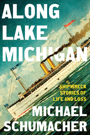 Along Lake Michigan: Shipwreck Stories of Life and Loss