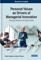 Personal Values As Drivers of Managerial Innovation: Emerging Research and Opportunities