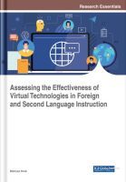 Assessing the Effectiveness of Virtual Technologies in Foreign and Second Language Instruction Assessing the Effectiveness of Virtual Technologies in Foreign and Second Language Instruction