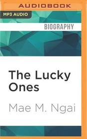 The Lucky Ones: One Family and the Extraordinary Invention of Chinese America