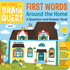 My First Brain Quest First Words: Around the Home: A Question-And-Answer Book
