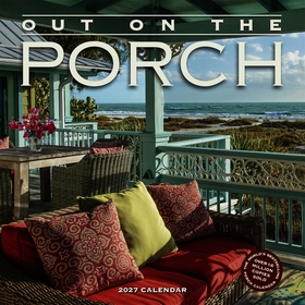 Out on the Porch Wall Calendar 2027: Porch Living for Every Day of the Year