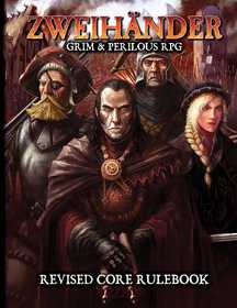 ZWEIHANDER RPG: Revised Core Rulebook: Revised Core Rulebook