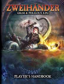 ZWEIHANDER RPG: Player's Handbook: Player's Handbook