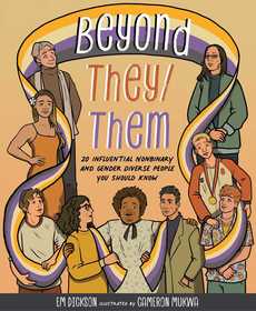 Beyond They/Them: 20 Influential Nonbinary and Gender-Diverse People You Should Know