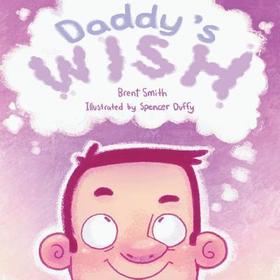 Daddy's Wish Daddy's Wish
