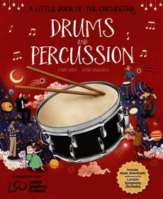 A Little Book of the Orchestra: Drums and Percussion