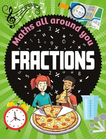 Maths All Around You: Fractions Maths All Around You: Fractions