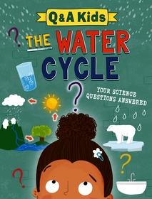 Q and A Kids: The Water Cycle