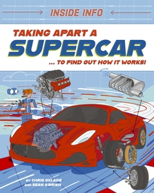 Inside Info: Taking Apart a Supercar: ... to find out how it works!