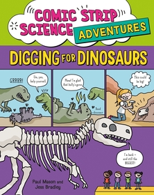 Comic Strip Science Adventures: Digging for Dinosaurs Comic Strip Science Adventures: Digging for Dinosaurs