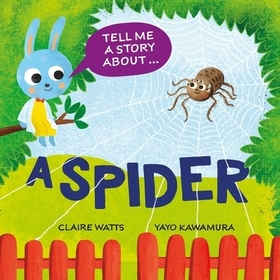 Tell Me a Story About: A Spider