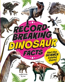Record-Breaking: Dinosaur Facts: And the science behind them!