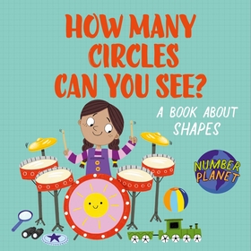 Number Planet: How Many Circles Can You See?: A book about shapes