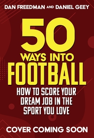 50 Ways Into Football: Dream Jobs On and Off the Pitch