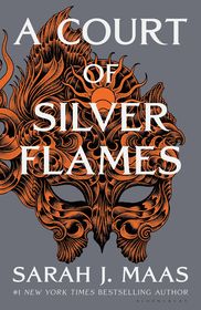 A Court of Silver Flames: The latest book in the GLOBALLY BESTSELLING, SENSATIONAL series