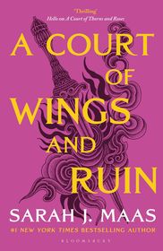 A Court of Wings and Ruin: The third book in the GLOBALLY BESTSELLING, SENSATIONAL series A Court of Wings and Ruin: The third book in the GLOBALLY BESTSELLING, SENSATIONAL series