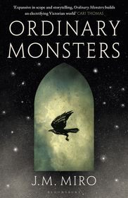 Ordinary Monsters: The dark and dazzling Sunday Times bestseller and first book in the Talents Trilogy Ordinary Monsters: The dark and dazzling Sunday Times bestseller and first book in the Talents Trilogy