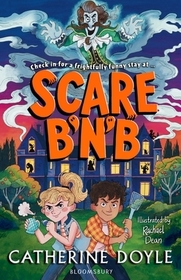 Scare B’n’B: The first book in the spooktacularly funny series from Catherine Doyle