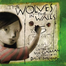 The Wolves in the Walls: The 20th Anniversary Edition The Wolves in the Walls: The 20th Anniversary Edition