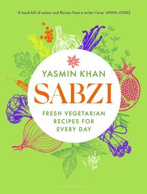 Sabzi: Fresh vegetarian recipes for everyday Sabzi: Fresh vegetarian recipes for everyday