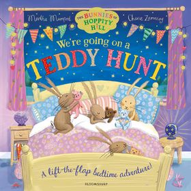 We're Going on a Teddy Hunt: A Bedtime Lift-the-Flap Adventure (The Bunnies of Hoppity Hill)
