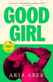 Good Girl: Shortlisted for the Women's Prize for Fiction 2025