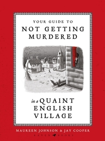 Your Guide to Not Getting Murdered in a Quaint English Village: An incredibly charming and funny fully illustrated gift book