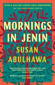 Mornings in Jenin: Over a million copies sold - a classic of modern Palestinian writing