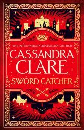 Sword Catcher: Discover the instant Sunday Times bestseller from the author of The Shadowhunter Chronicles