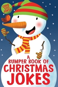 A Bumper Book of Christmas Jokes A Bumper Book of Christmas Jokes