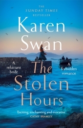 The Stolen Hours: Escape with an epic, romantic tale of forbidden love