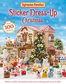 Sylvanian Families: Sticker Dress-Up Christmas Book: An official Sylvanian Families sticker book, with Christmas decorations, outfits and more! Sylvanian Families: Sticker Dress-Up Christmas Book: An official Sylvanian Families sticker book, with Christmas decorations, outfits and more!