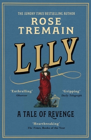 Lily: A Tale of Revenge from the Sunday Times bestselling author Lily: A Tale of Revenge from the Sunday Times bestselling author