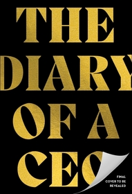 The Diary of a CEO: The 33 Laws of Business and Life The Diary of a CEO: The 33 Laws of Business and Life