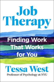 Job Therapy: Finding Work That Works for You