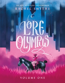 Lore Olympus: Volume One: The multi-award winning Sunday Times bestselling Webtoon series Lore Olympus: Volume One: The multi-award winning Sunday Times bestselling Webtoon series