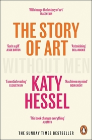 The Story of Art without Men: The instant Sunday Times bestseller
