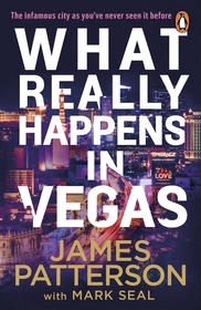 What Really Happens in Vegas: Discover the infamous city as you?ve never seen it before