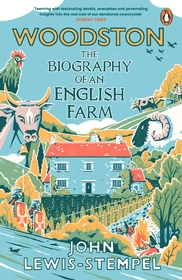 Woodston: The Biography of An English Farm ? The Sunday Times Bestseller