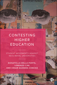 Contesting Higher Education – Student Movements ag ainst Neoliberal Universities: Student Movements against Neoliberal Universities