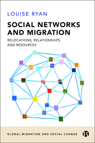 Social Networks and Migration ? Relocations, Relationships and Resources: Relocations, Relationships and Resources Social Networks and Migration ? Relocations, Relationships and Resources: Relocations, Relationships and Resources