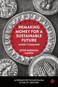 Remaking Money for a Sustainable Future ? Money Commons: Money Commons