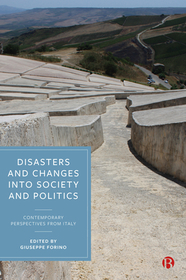 Disasters and Changes in Society and Politics ? Contemporary Perspectives from Italy: Contemporary Perspectives from Italy Disasters and Changes in Society and Politics ? Contemporary Perspectives from Italy: Contemporary Perspectives from Italy