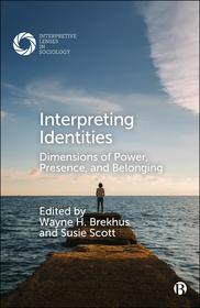 Interpreting Identities Dimensions of Power, Presence, and Belonging: Dimensions of Power, Presence, and Belonging