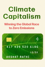 Climate Capitalism: Winning the Global Race to Zero Emissions / 