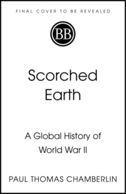 Scorched Earth: A Global History of World War II