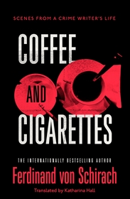 Coffee and Cigarettes: Scenes from a Writer's Life